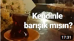 Kendinle Barışık mısın?
