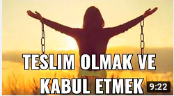 Teslim Olmak – Kabul Etmek